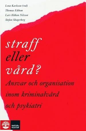 Straff eller vård? : Ansvar och organisation inom kriminalvård och psyk