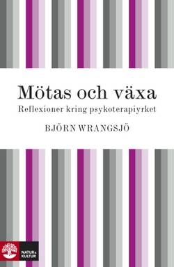 Mötas och växa: reflektioner kring psykoterapiyrket