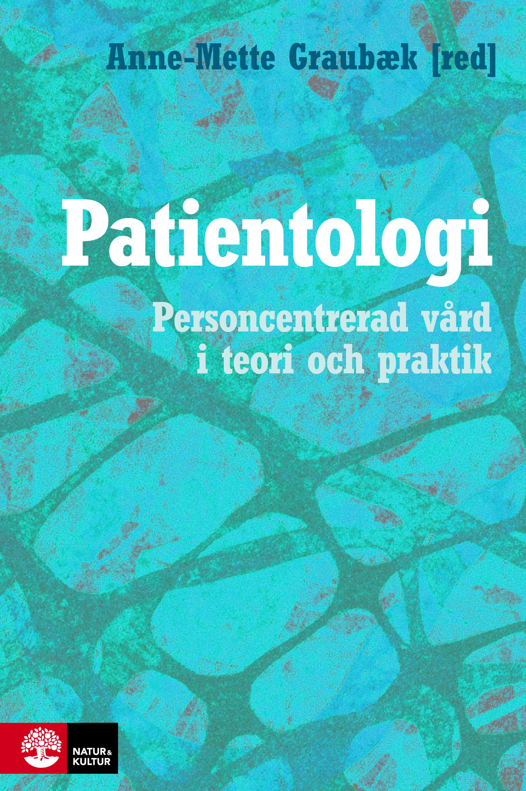 Patientologi : personcentrerad vård i teori och praktik