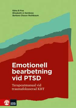Emotionell bearbetning vid PTSD : terapeutmanual vid traumafokuserad KBT