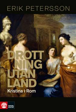 Drottning utan land : Kristina i Rom