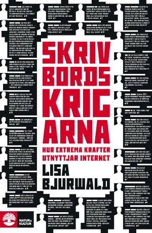 Skrivbordskrigarna : hur extrema krafter utnyttjar internet