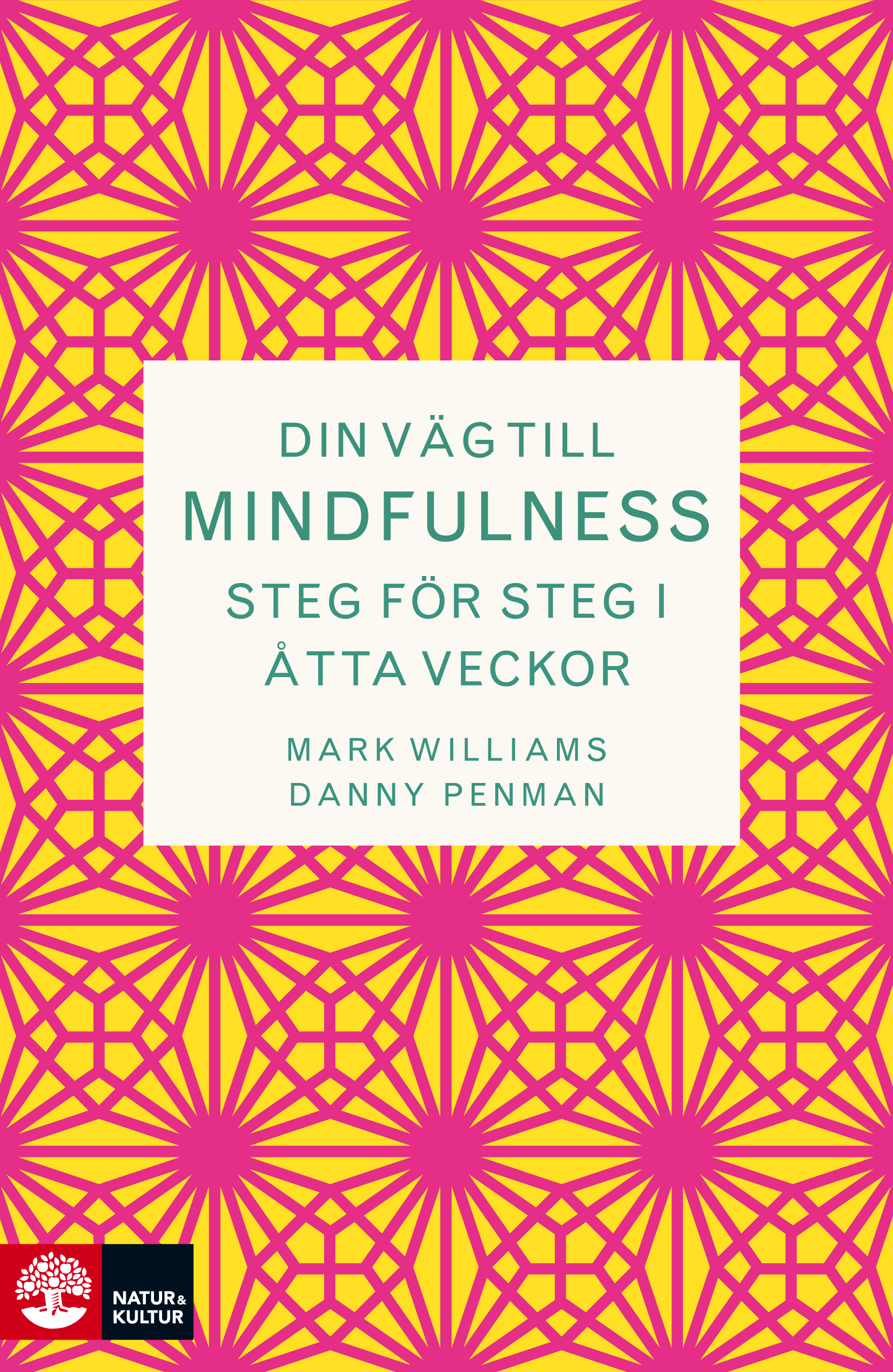 Din väg till mindfulness : steg för steg i åtta veckor