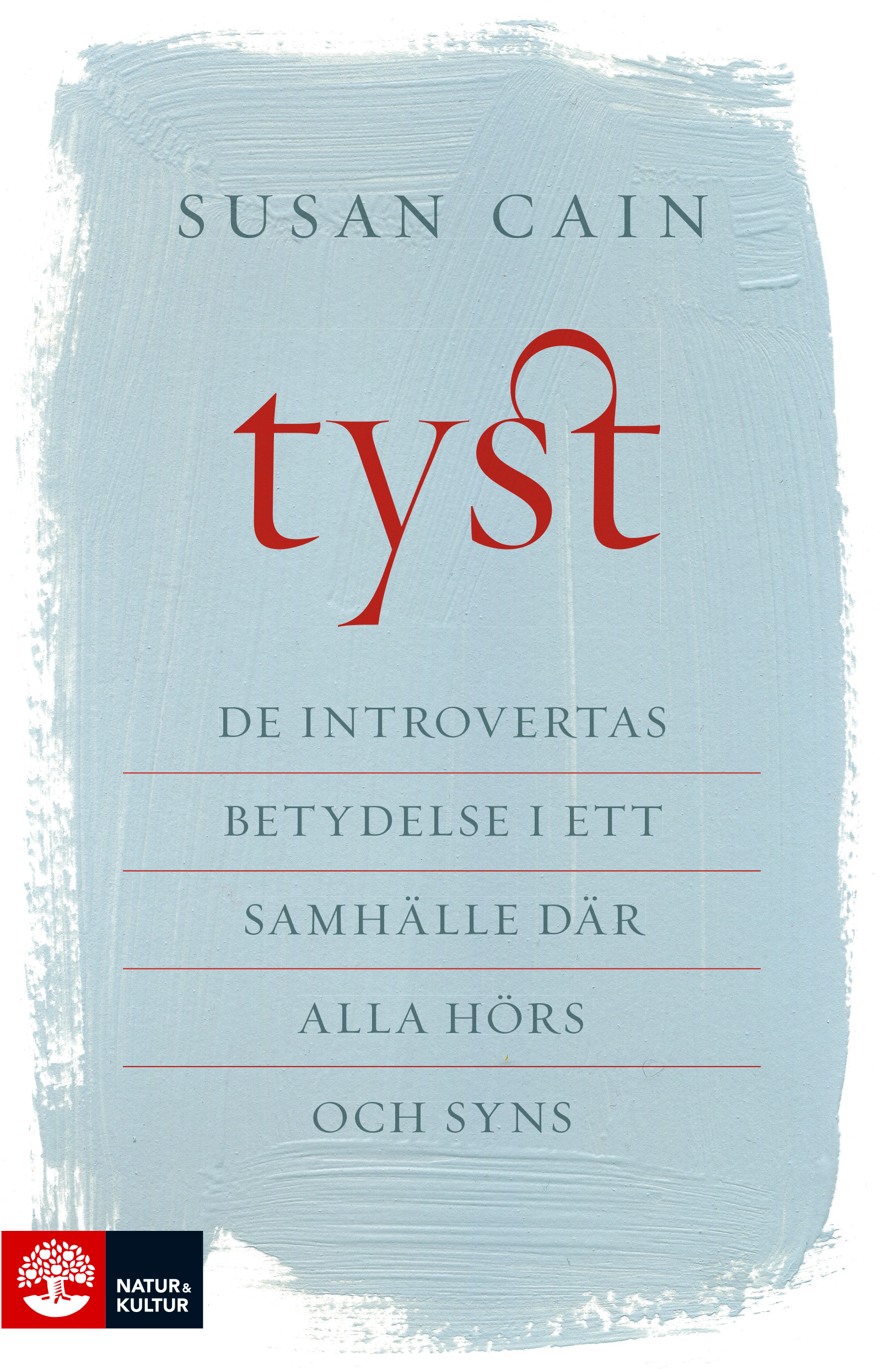 Tyst : de introvertas betydelse i ett samhälle där alla hörs och syns