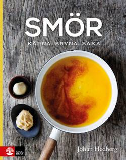 Smör : kärna, bryna, baka