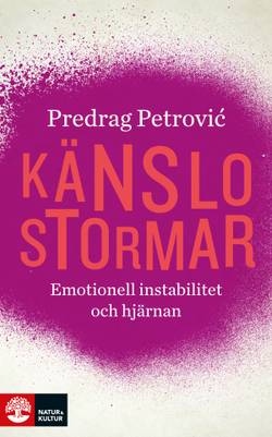 Känslostormar  : emotionell instabilitet och hjärnan