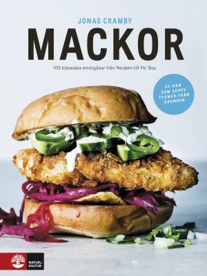 Mackor : 100 klassiska sandwichar från Reuben till Po' boy