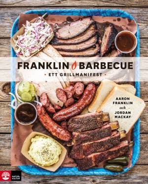 Franklin Barbecue : ett grillmanifest