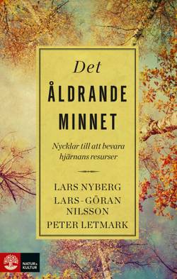 Det åldrande minnet : nycklar till att bevara hjärnans resurser