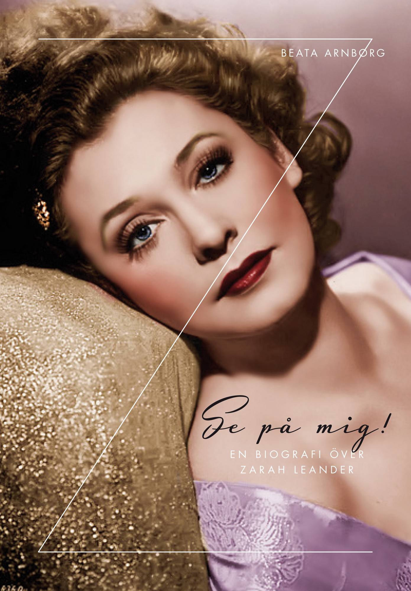 Se på mig : en biografi över Zarah Leander