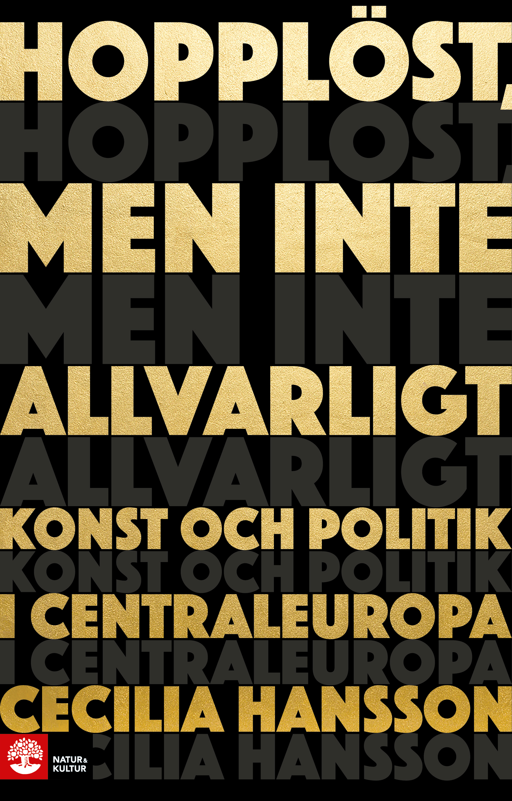 Hopplöst, men inte allvarligt : konst och politik i Centraleuropa