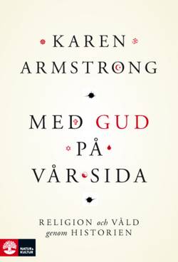 Med Gud på vår sida : religion och våld genom historien