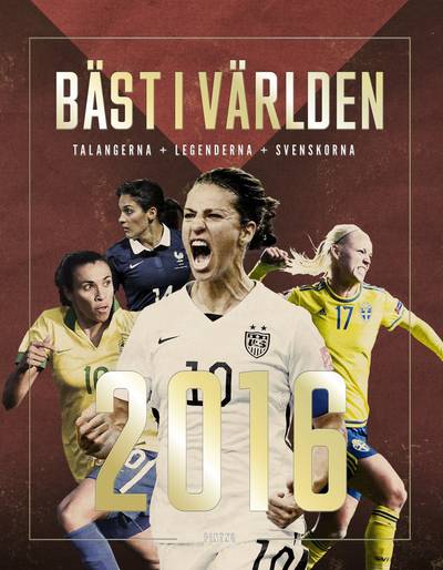 Bäst i världen 2016 : talangerna - legenderna - svenskorna