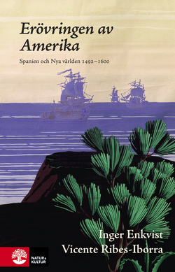 Erövringen av Amerika : Spanien och Nya världen 1492-1580