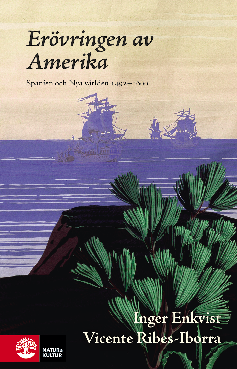 Erövringen av Amerika : Spanien och Nya världen 1492-1600