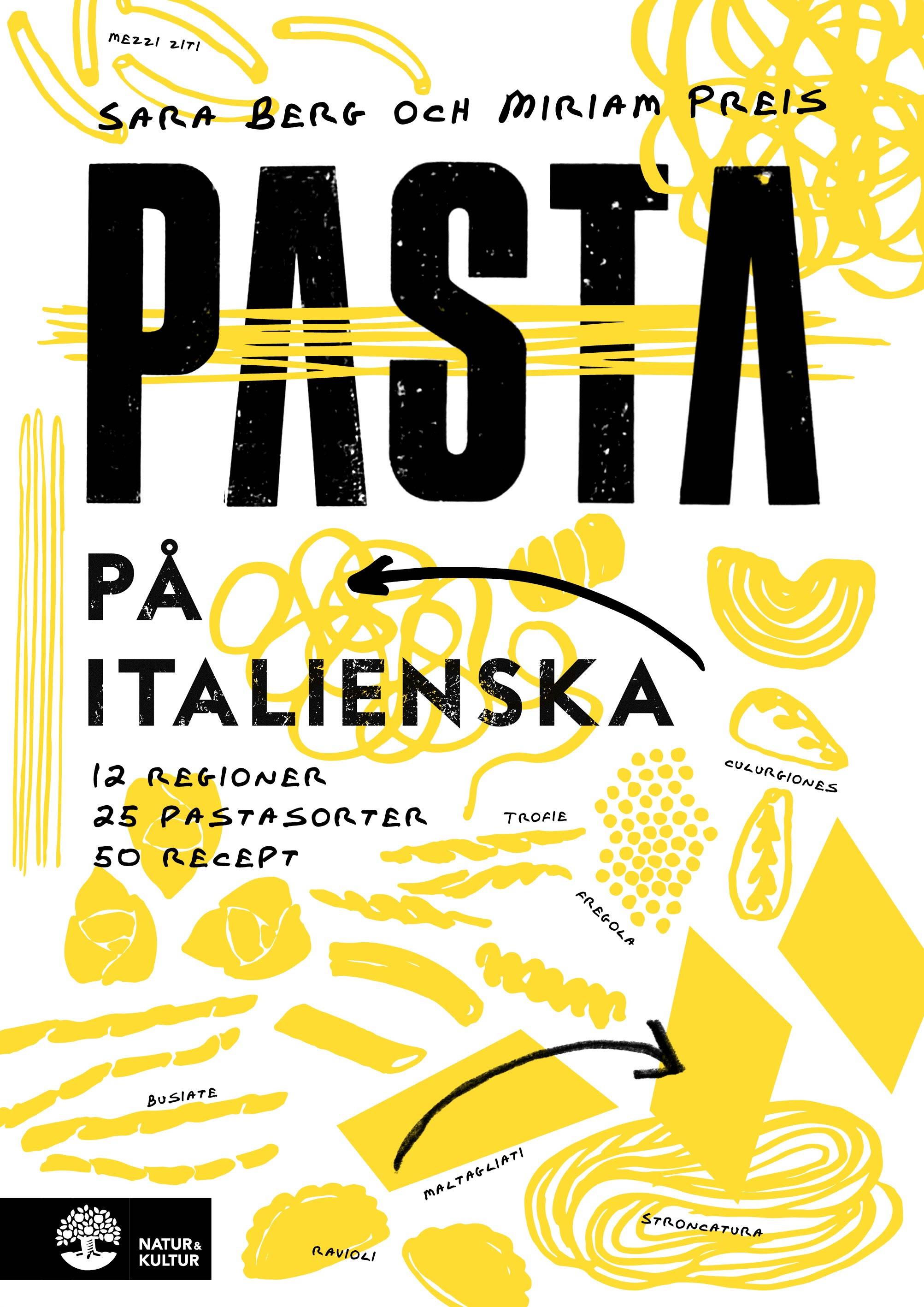 Pasta på italienska : 12 regioner 25 pastasorter 50 recept