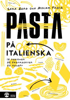 Pasta på italienska : 12 regioner, 20 pastasorter, 45 recept