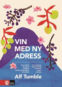 Vin med ny adress : Yarra Valley, Georgien, England, Tjeckien & Slovakien, Swartland, Kanarieöarna, Adelaide Hills, Grekland, Japan, Sverige