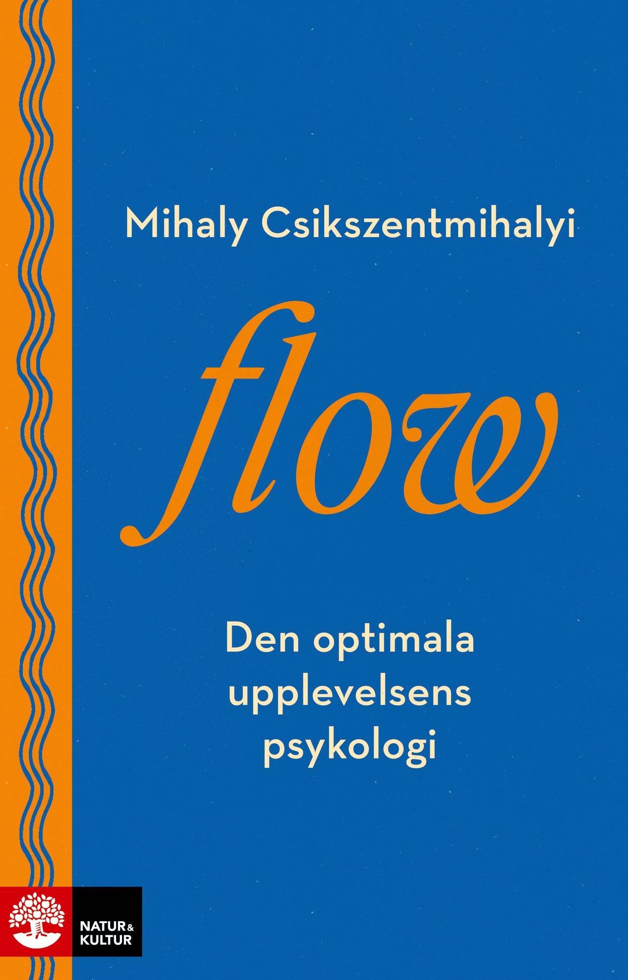 Flow : den optimala upplevelsens psykologi
