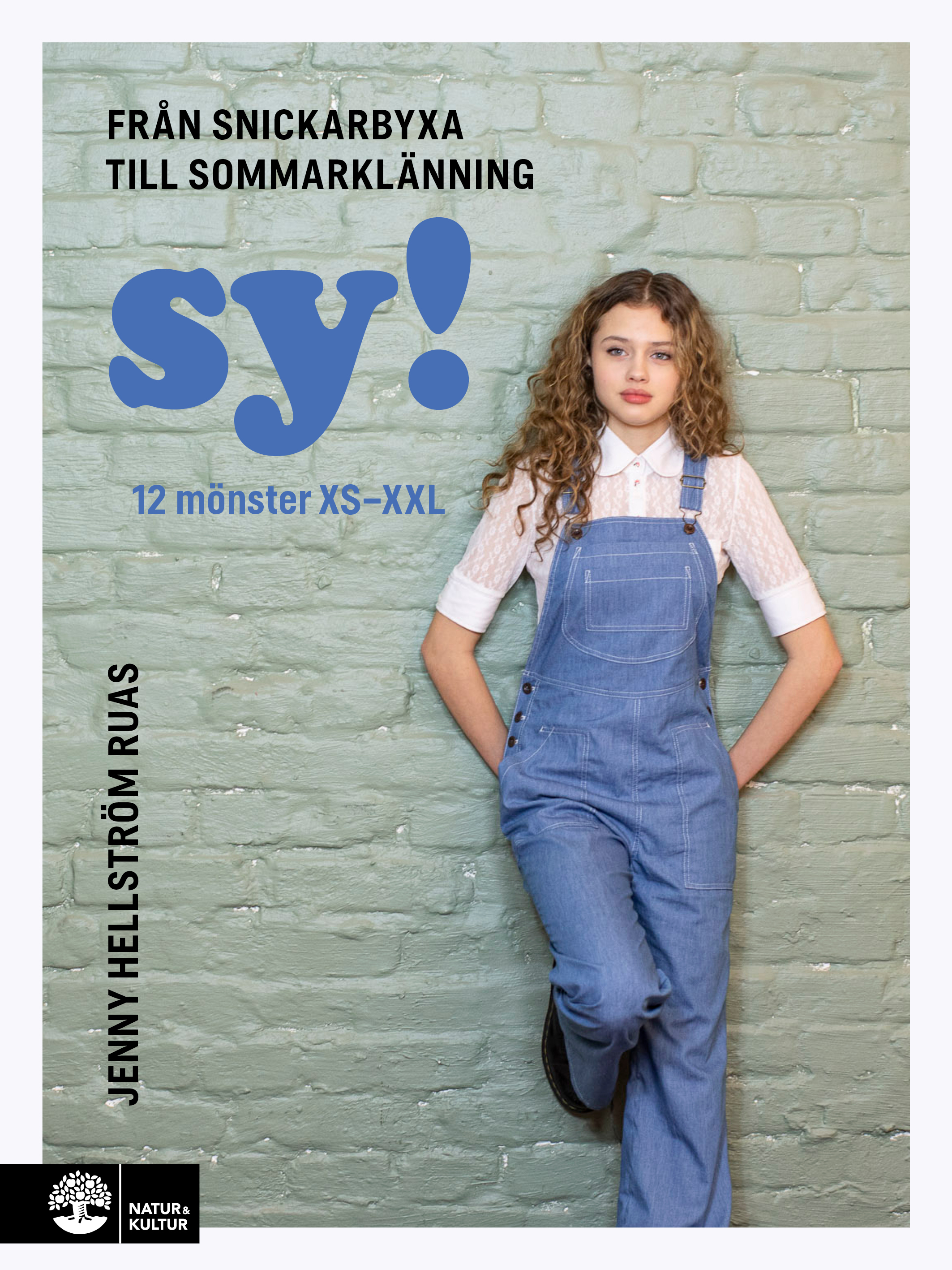 SY! : från snickarbyxa till sommarklänning