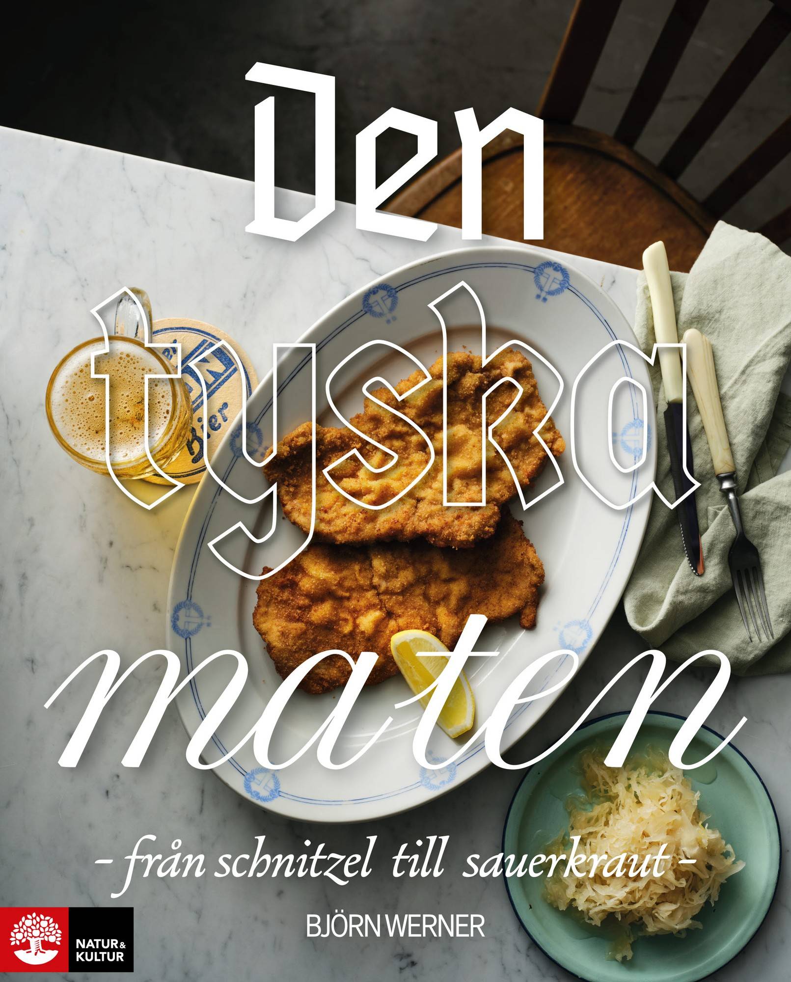Den tyska maten : från schnitzel till sauerkraut