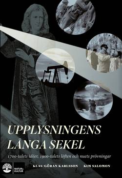 Upplysningens långa sekel : 1700-talets idéer, 1900-talets löften och nuets prövningar