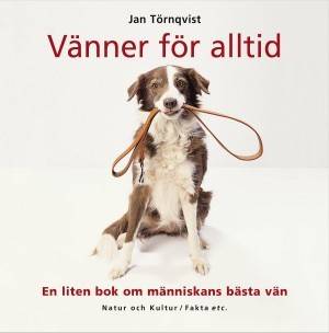 Vänner för alltid : en liten bok om människans bästa vän
