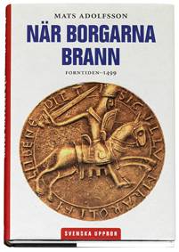 När borgarna brann : forntiden - 1499