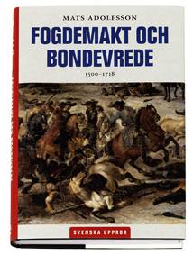 Fogdemakt och bondevrede 1500 - 1718