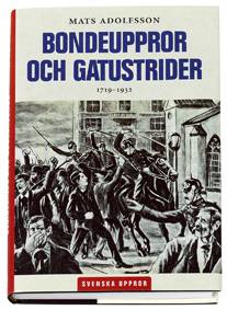Bondeuppror och gatustrider : 1719 - 1932