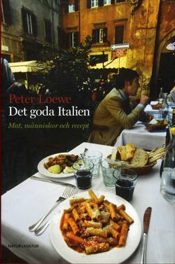 Det goda Italien : mat, människor och recept