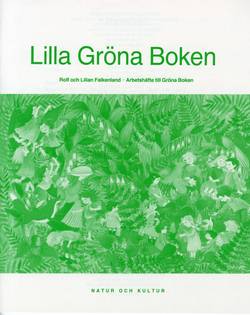 Gröna boken : läsebok i svenska 1. Lilla Gröna boken : arbetshäfte