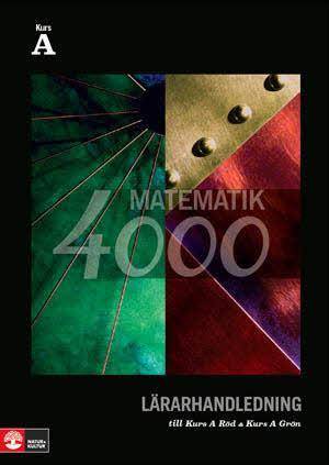 Matematik 4000 Kurs A Röd & Grön Lärarhandledning