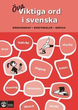 Viktiga ord i svenska : ordkunskap, skrivning och skrivregler