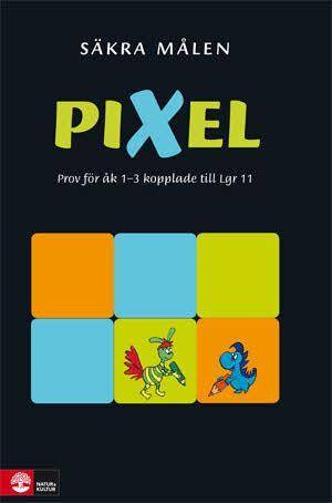 Pixel 1-3 Säkra målen prov och lärarhandledning Lgr11