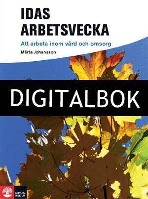 Framåt Idas arbetsvecka - Att arbeta inom vård och omsorg Digitalbok