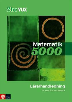 Matematik 5000 Kurs 2bc Vux Lärarhandledning Webb