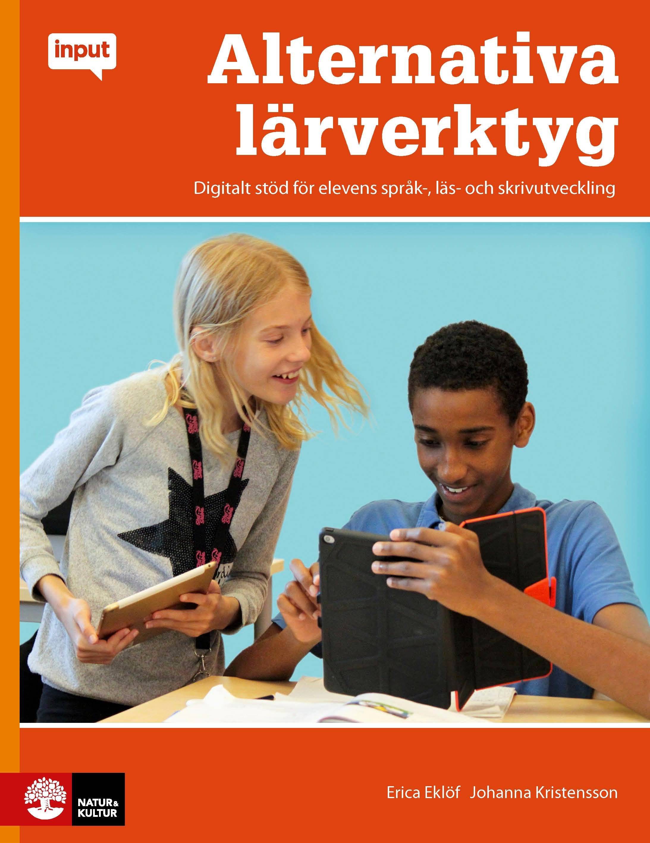 Input Alternativa lärverktyg : Digitalt stöd för elevens språk,-läs skrivut