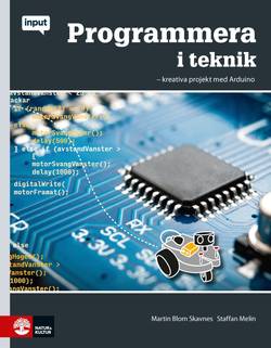 Programmera i teknik : kreativa projekt med Arduino