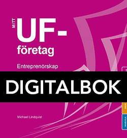 UF-företagande. Entreprenörskap på riktigt Mitt UF-företag Grundbok Digital