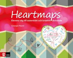 Heartmaps : Elevens väg till autentiskt och kreativt skrivande