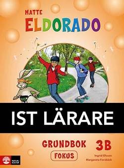 Eldorado, matte 3B Grundbok Fokus IST Lärarmateria