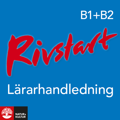 Rivstart B1+B2 Lärarhandledning Webb, andra upplag