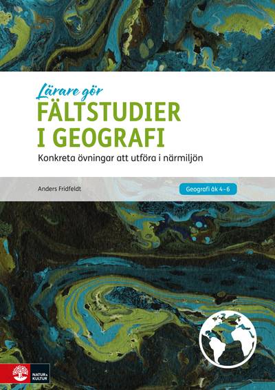 Fältstudier i geografi : konkreta övningar att utföra i närmiljön