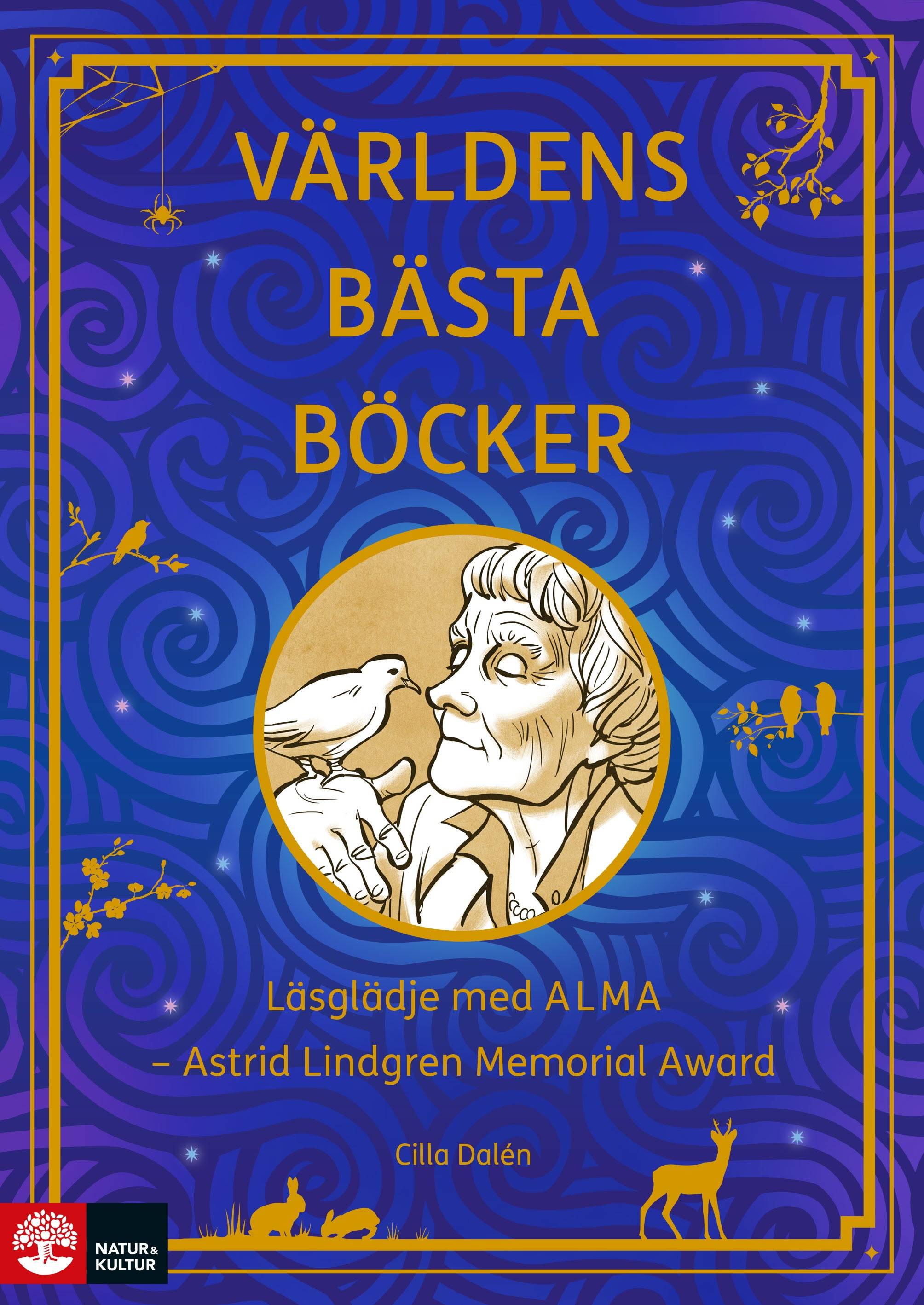 Världens bästa böcker : läsglädje med ALMA  - Astrid Lindgren Memorial Award