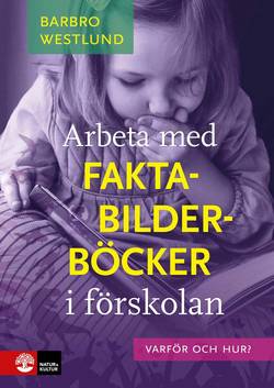 Arbeta med faktabilderböcker i förskolan : varför och hur?