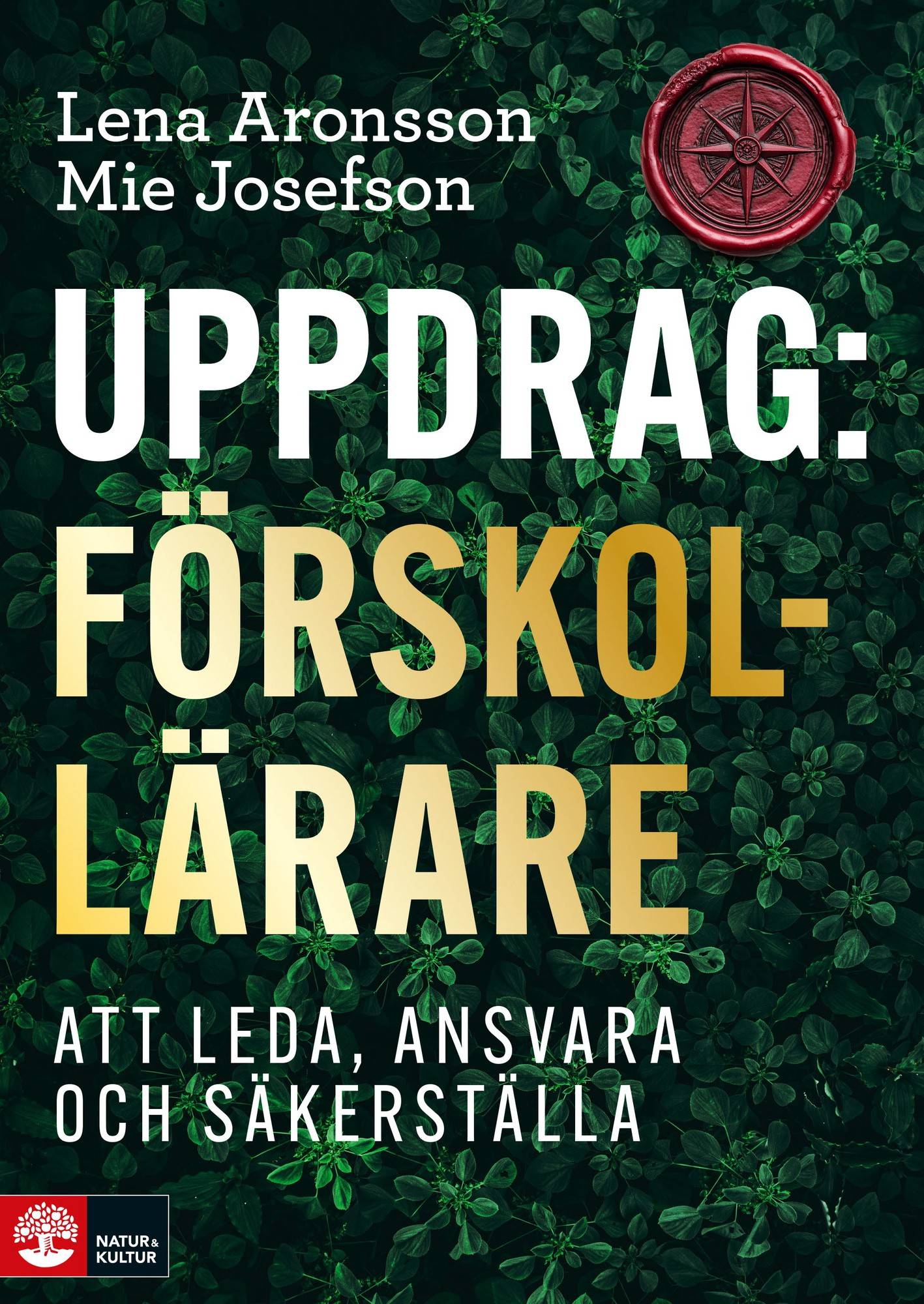 Uppdrag förskollärare : Att leda, ansvara och säkerställa