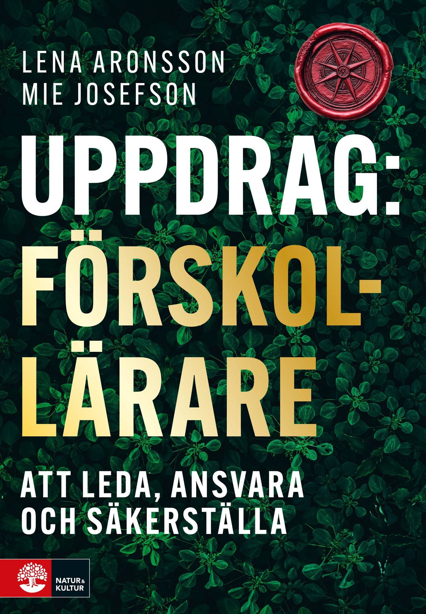 Uppdrag förskollärare : Att leda, ansvara och säkerställa