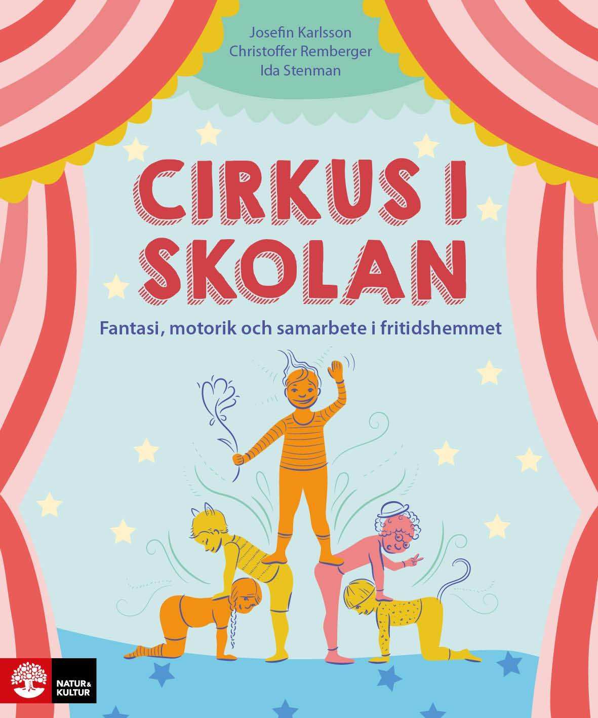 Cirkus i skolan : Fantasi, motorik och samarbete i fritidshemmet