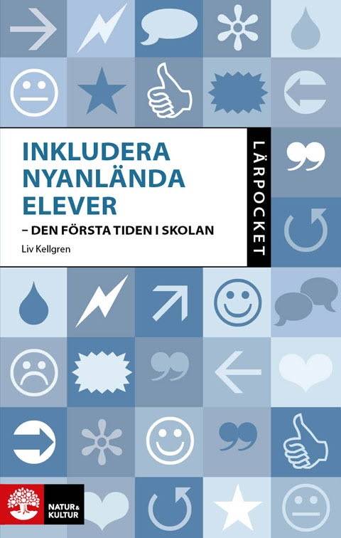 Inkludera nyanlända elever : den första tiden i skolan